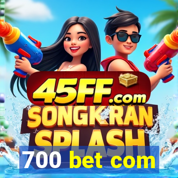 700 bet com